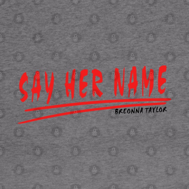 #sayhername , say her name by kirkomed